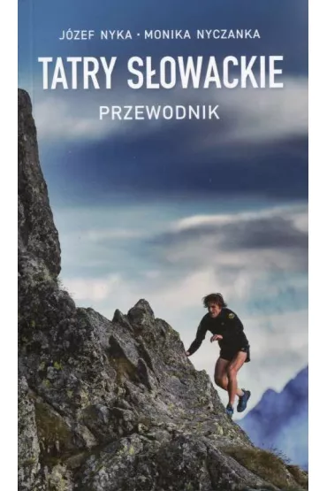 Tatry S�owackie. Przewodnik - Monika Nyczanka, J�zef  Nyka