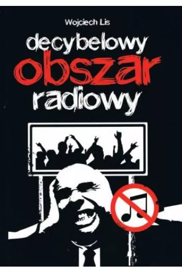 Decybelowy obszar radiowy - Wojciech Lis