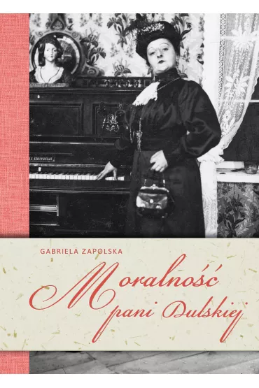 Moralno�� pani Dulskiej - Gabriela Zapolska