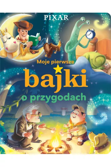 Moje pierwsze bajki o przygodach. Disney Pixar - Ewa Tarnowska