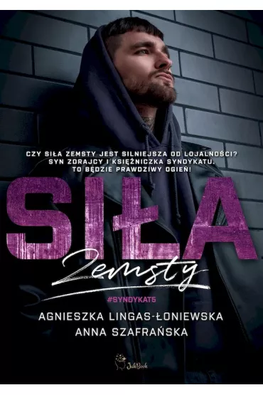 Sia zemsty. Syndykat. Tom 5 - Agnieszka Lingas-oniewska, Anna Szafraska