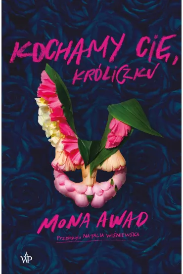 Kochamy ci�, Kr�liczku - Mona Awad