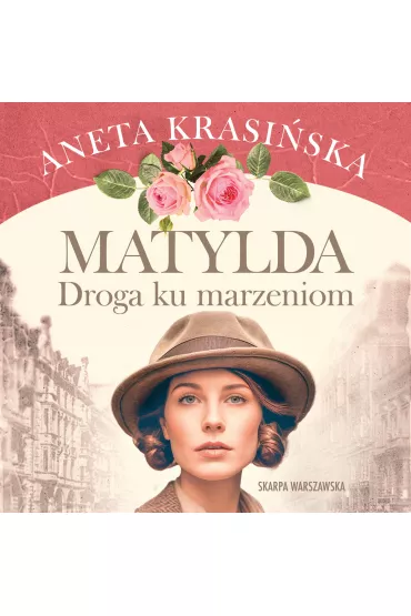 Audiobook Matylda. Droga ku marzeniom mp3 - Aneta Krasiska