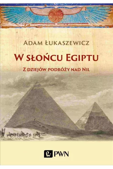 W s�o�cu Egiptu. Z dziej�w podr�y nad Nil - Adam �ukaszewicz