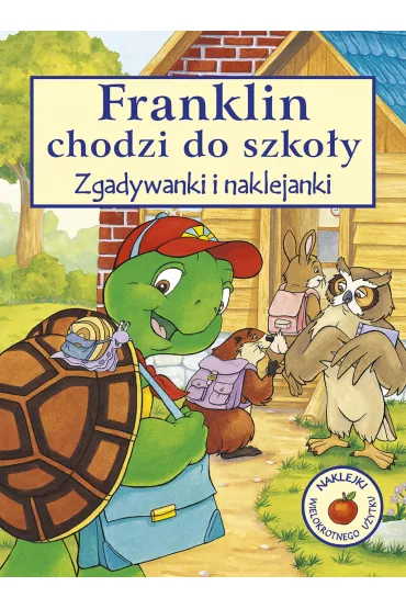 Franklin chodzi do szko�y zgadywanki i naklejanki - Paulette Bourgeois