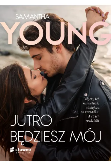 Jutro b�dziesz m�j. Adair Family. Tom 1 - Samantha Young