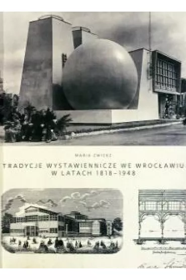 Tradycje wystawiennicze we Wroc�awiu w latach 1818-1948 - Maria  Zwierz