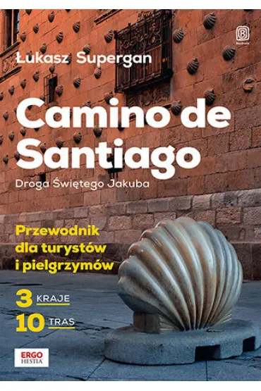 eBook Camino de Santiago. Droga �wi�tego Jakuba. Przewodnik dla turyst�w i pielgrzym�w pdf mobi epub - �ukasz Supergan