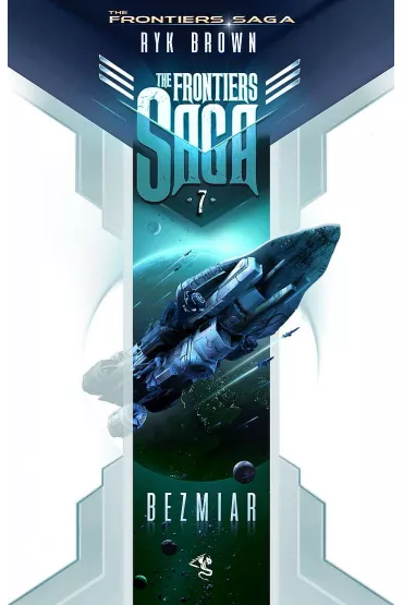 Bezmiar. The Frontiers Saga. Tom 7 - Ryk Brown