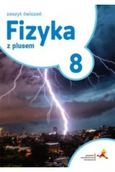 Fizyka z plusem 8. Zeszyt �wicze�. Szko�a podstawowa - Artur Ludwikowski, Krzysztof Horodecki