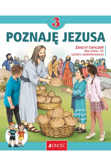 Poznaj Jezusa 3. Zeszyt wicze do religii dla klasy trzeciej szkoy podstawowej - Elbieta Kondrak, Krzysztof Mielnicki