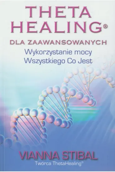 Theta Healing dla Zaawansowanych - Vianna Stibal
