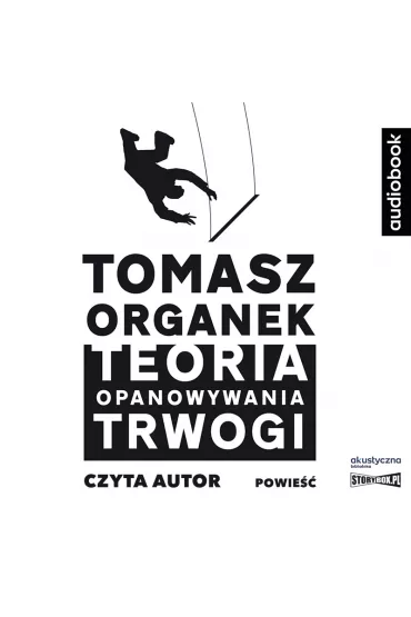 Audiobook Teoria opanowywania trwogi CD - Tomasz Organek