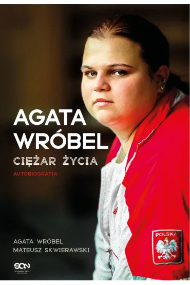 Agata Wr�bel. Ci�ar �ycia. Autobiografia - Mateusz Skwierawski, Agata Wr�bel