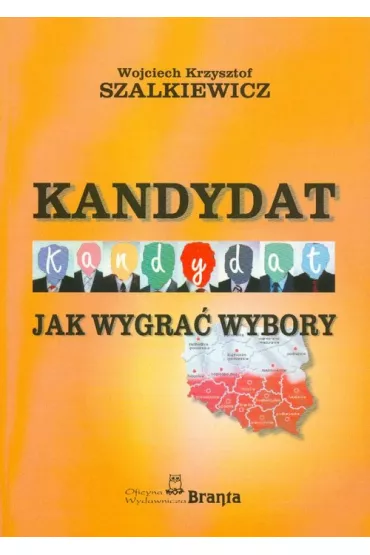Kandydat Jak wygra� wybory - Wojciech Krzysztof Szalkiewicz