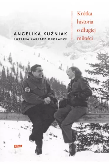 Kr�tka historia o d�ugiej mi�o�ci - Angelika Ku�niak, Ewelina Karpacz-Obo�adze