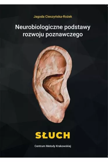 Neurobiologiczne pods. rozwoju poznawczego. S�uch - Jagoda Cieszy�ska
