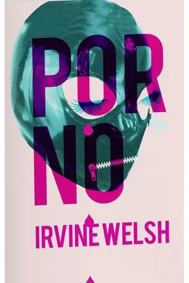 Porno - Irvine Welsh