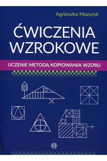 �wiczenia wzrokowe. Uczenie metod� kopiowania wzoru - Agnieszka  Mazurek