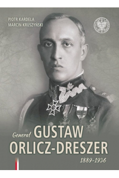 Genera Gustaw Orlicz-Dreszer 1889-1936