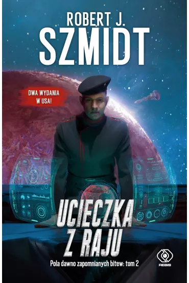 Ucieczka z raju. Pola dawno zapomnianych bitew. Tom 2 - Robert J. Szmidt