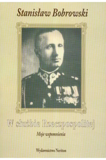 W s�u�bie Rzeczpospolitej - Stanis�aw Bobrowski