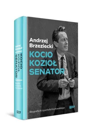 Kocio, Kozio�, Senator. Biografia Krzysztofa Koz�owskiego - Andrzej Brzeziecki