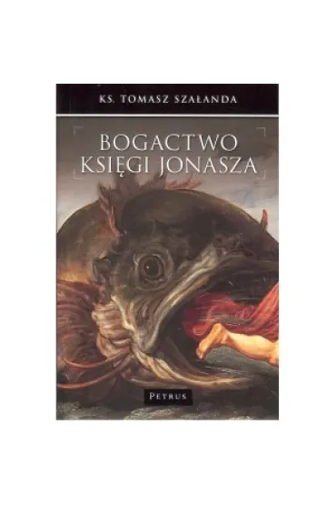 Bogactwo ksi�gi Jonasza - Tomasz Sza�anda