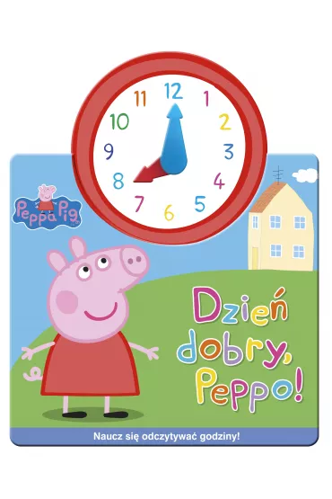 �winka Peppa. Jak w zegarku. Dzie� dobry, Peppo!