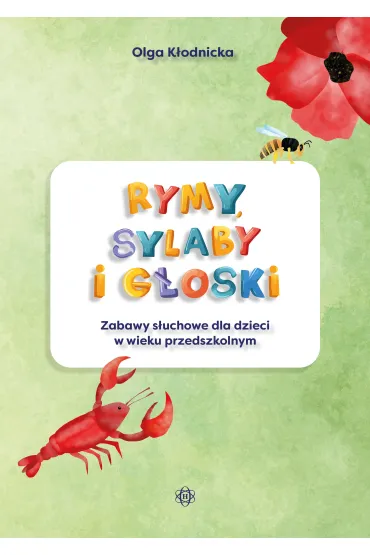 Rymy sylaby i g�oski zabawy s�uchowe dla dzieci w wieku przedszkolnym - Olga K�odnicka
