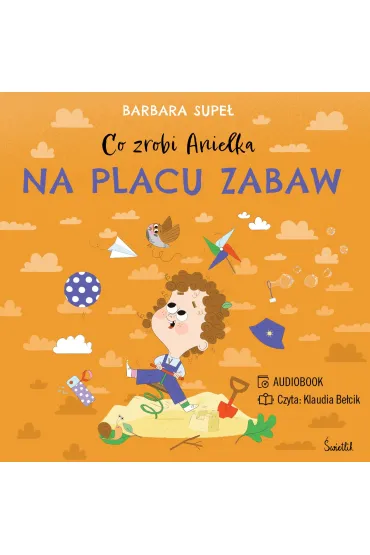 Audiobook Co zrobi Anielka na placu zabaw mp3 - Barbara Supe�