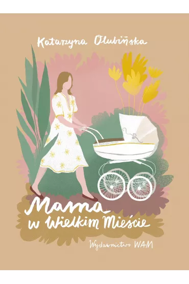 Mama w wielkim miecie - Katarzyna Olubiska