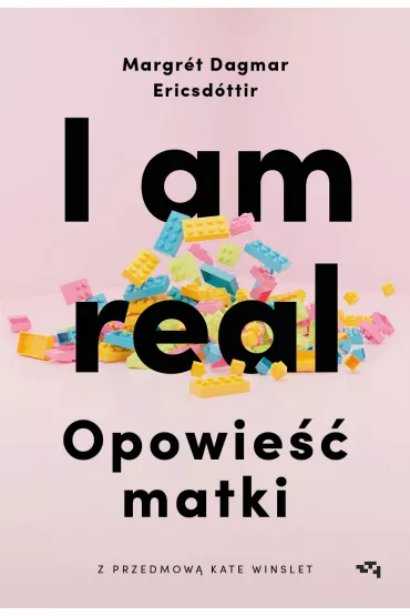 I am real. Opowie�� matki - Margr�t Dagmar Ericsd�ttir