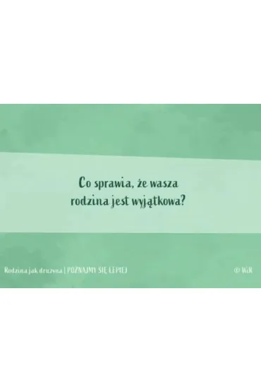 Rodzina jak dru�yna Poznajmy si� lepiej Karty konwersacyjne dla dzieci w wieku 6+ - Renata Zieli�ska
