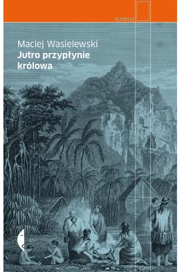 Jutro przyp�ynie kr�lowa - Maciej Wasielewski