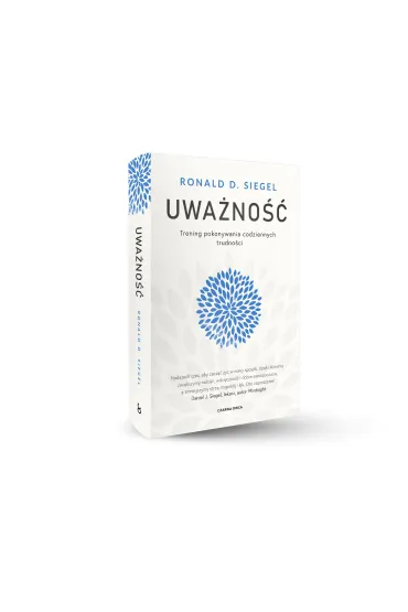 Uwa�no��. Trening pokonywania codziennych trudno�ci - Ronald D. Siegel