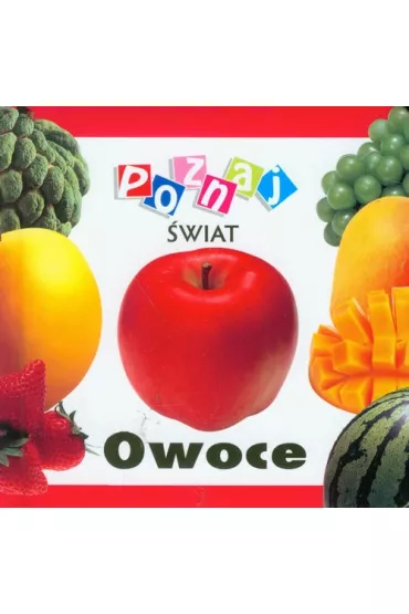 Owoce. Poznaj �wiat