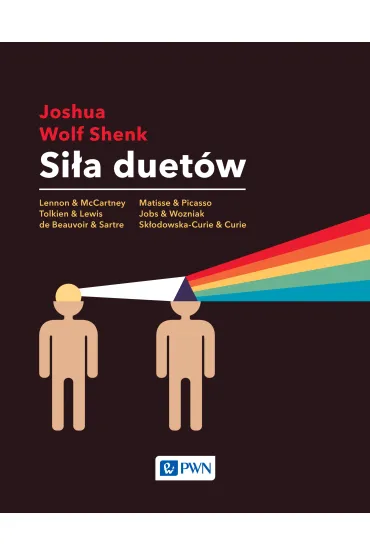 Si�a duet�w, jak relacje rozbudzaj� kreatywno�� - Joshua Wolf Shenk