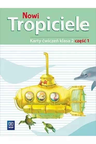 Nowi Tropiciele. Karty �wicze�. Klasa 2. Cz�� 1. Edukacja Wczesnoszkolna
