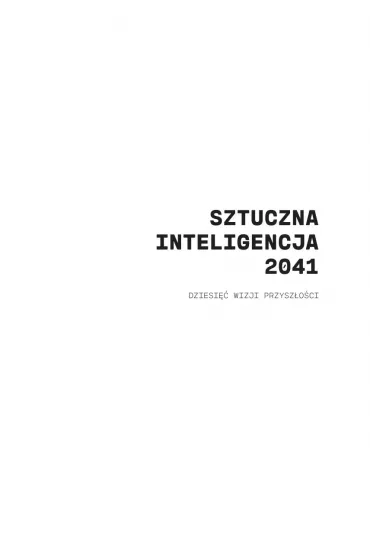 Sztuczna inteligencja 2041. 10 wizji przysz�o�ci - Chen Qiufan, Kai-Fu Lee