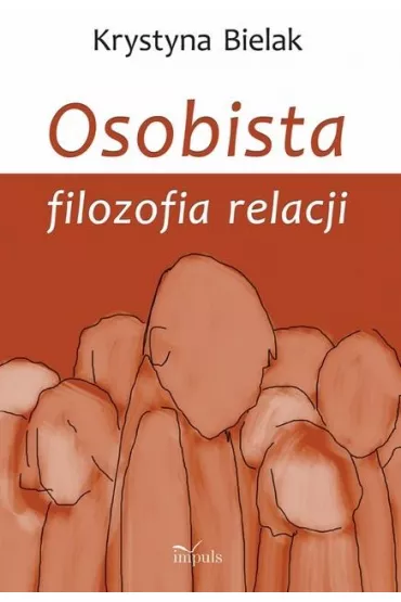 Osobista filozofia relacji - Krystyna  Bielak