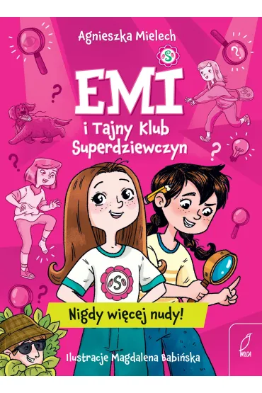Nigdy wi�cej nudy. Emi i Tajny Klub Superdziewczyn - Agnieszka Mielech