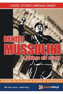 Audiobook Benito Mussolini... jakiego nie znamy mp3