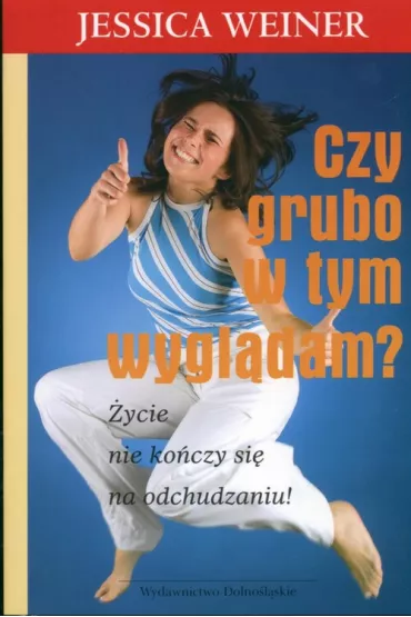 Czy grubo w tym wygl�dam? - Jessica Weiner