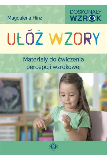 U�� wzory. Materia�y do �wiczenia percepcji wzrokowej - Magdalena Hinz