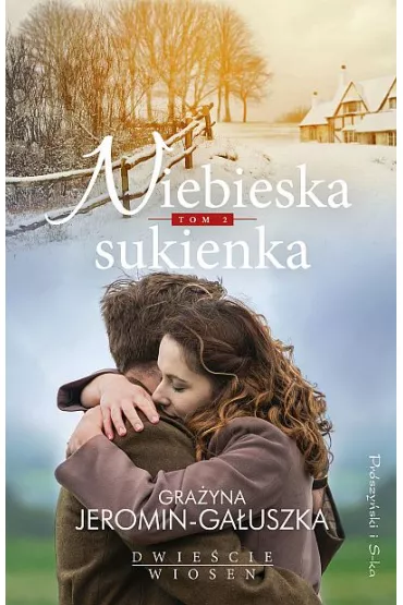 Niebieska sukienka. Dwie�cie wiosen. Tom 2 - Gra�yna Jeromin-Ga�uszka