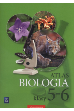 Biologia. Atlas. Klasy 5-6. Szkoa podstawowa