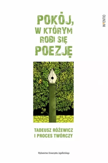 Pok�j, w kt�rym robi si� poezj�. Tadeusz R�ewicz i proces tw�rczy - Mateusz Antoniuk, Tomasz Kunz