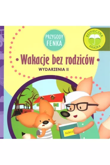 Przygody Fenka. Wydarzenia II. Wakacje bez rodzic�w - Dominika  Ga�ka