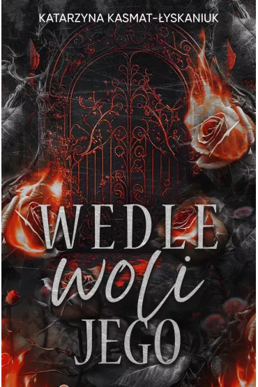 Wedle woli jego - Katarzyna Kasmat-�yskaniuk